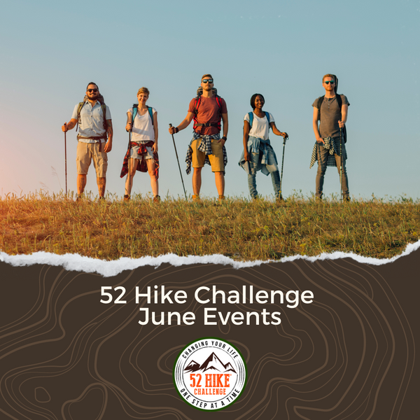 52 Hike Challenge Events, June 2022