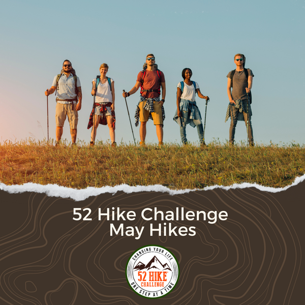 52 Hike Challenge Events, May 2022