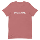 Take A Hike Unisex T-Shirt