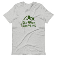 Hike More Worry Less Unisex T-Shirt