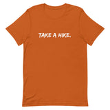 Take A Hike Unisex T-Shirt