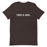 Take A Hike Unisex T-Shirt