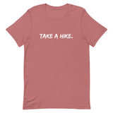 Take A Hike Unisex T-Shirt